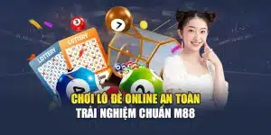 Chơi Lô Đề Online An Toàn – Trải Nghiệm Chuẩn M88