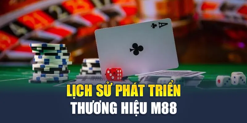 Lịch Sử Phát Triển M88 1 Lịch sử phát triển thương hiệu M88