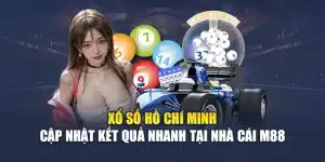 Xổ Số Hồ Chí Minh Cập Nhật Kết Quả Nhanh Tại Nhà Cái M88
