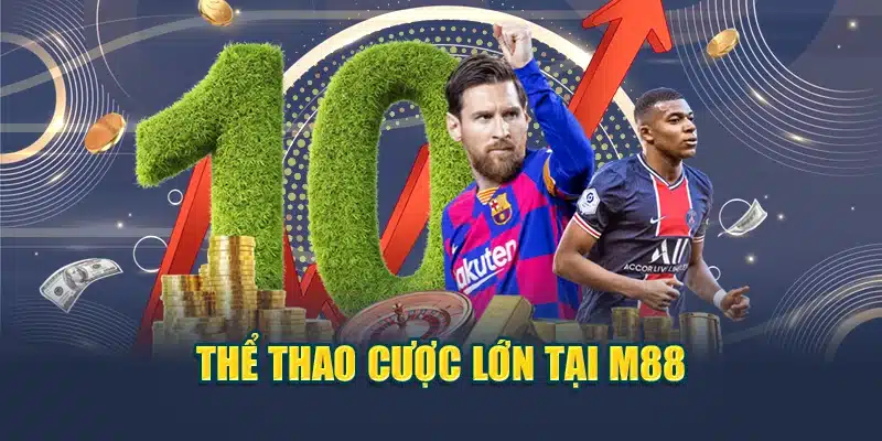 Thể thao cược lớn tại M88
